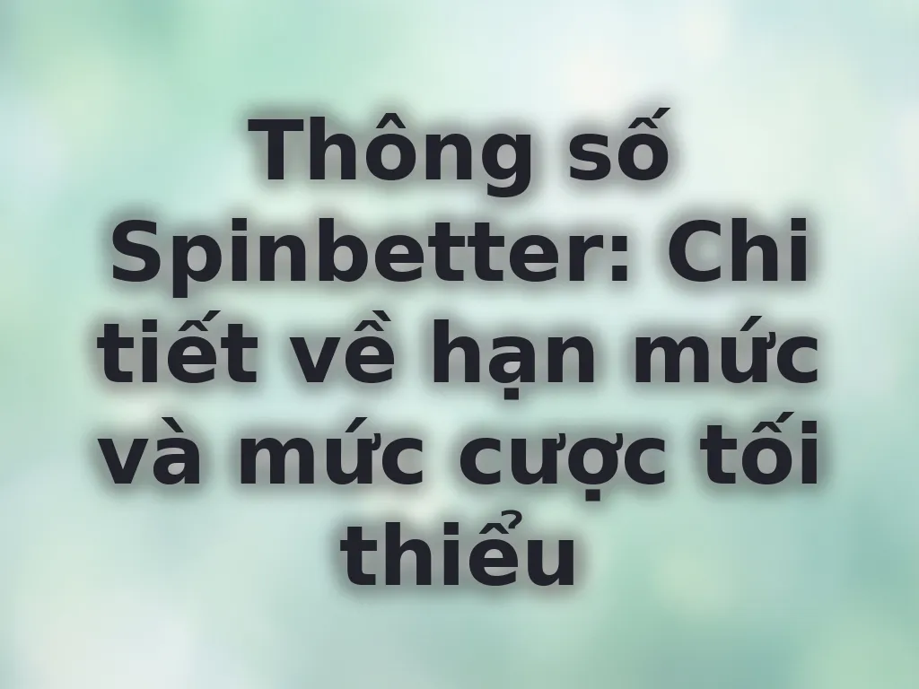 Thông số hạn mức cược