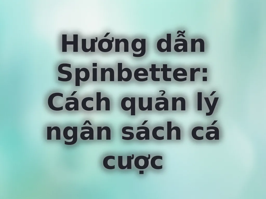 Cách quản lý ngân sách cá cược